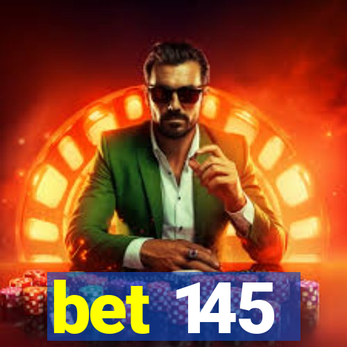 bet 145